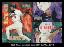 1999 Metal Universe Boyz with the wood #13