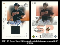 2001 SP Game Used Edition Authentic Fabric Autographs #SCR