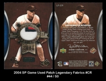 2004 SP Game Used Patch Legendary Fabrics #CR