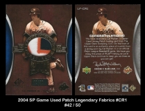 2004 SP Game Used Patch Legendary Fabrics #CR1