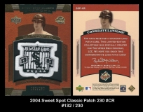 2004 Sweet Spot Classic Patch 230 #CR