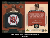 2004 Sweet Spot Classic Patch 75 #CR