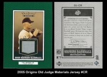 2005 Origins Old Judge Materials Jersey #CR