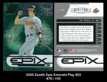 2005 Zenith Epix Emerald Play #22