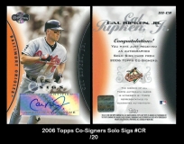 2006 Topps Co-Signers Solo Sigs #CR