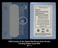 2006-Greats-of-the-Game-Bar-Barrel-Auto-Greats-Printing-Plates-Cyan-CR