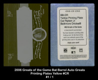 2006-Greats-of-the-Game-Bar-Barrel-Auto-Greats-Printing-Plates-Yellow-CR