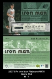 2007 SPx Iron Man Platinum #IM76 Game 654