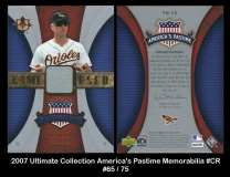 2007 Ultimate Collection Americas Pastime Memorabilia #CR