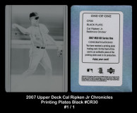 2007-Upper-Deck-Cal-Ripken-Jr-Chronicles-Printing-Plates-Black-CR30
