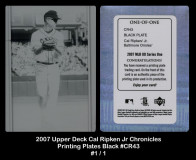 2007-Upper-Deck-Cal-Ripken-Jr-Chronicles-Printing-Plates-Black-CR43