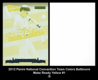 2012 Panini National Convention Team Colors Baltimore Make Ready Yellow #1