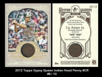 2012 Topps Gypsy Queen Indian Head Penny #CR