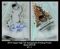 2014 Topps High Tek Autographs Printing Proofs Black #HTCR