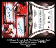 2025-Topps-Chrome-Black-Pitch-Black-Pairings-Dual-Autographs-Red-Trim-Refractors-PDPARH