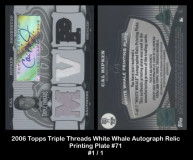 2006-Topps-Triple-Threads-White-Whale-Autograph-Relic-Printing-Plate-71