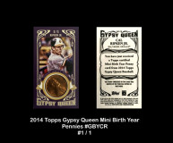 2014-Topps-Gypsy-Queen-Mini-Birth-Year-Pennies-GBYCR