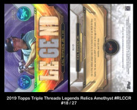 2019-Topps-Triple-Threads-Legend-Relics-Amethyst-RLCCR