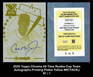 2020-Topps-Chrome-All-Time-Rookie-Cup-team-Autographs-Printing-Plates-Yellow-RCTACRJ